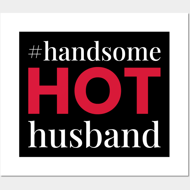 Handsome HOT Husband Wall Art by Casa DeConfidence - Go Confidently Services